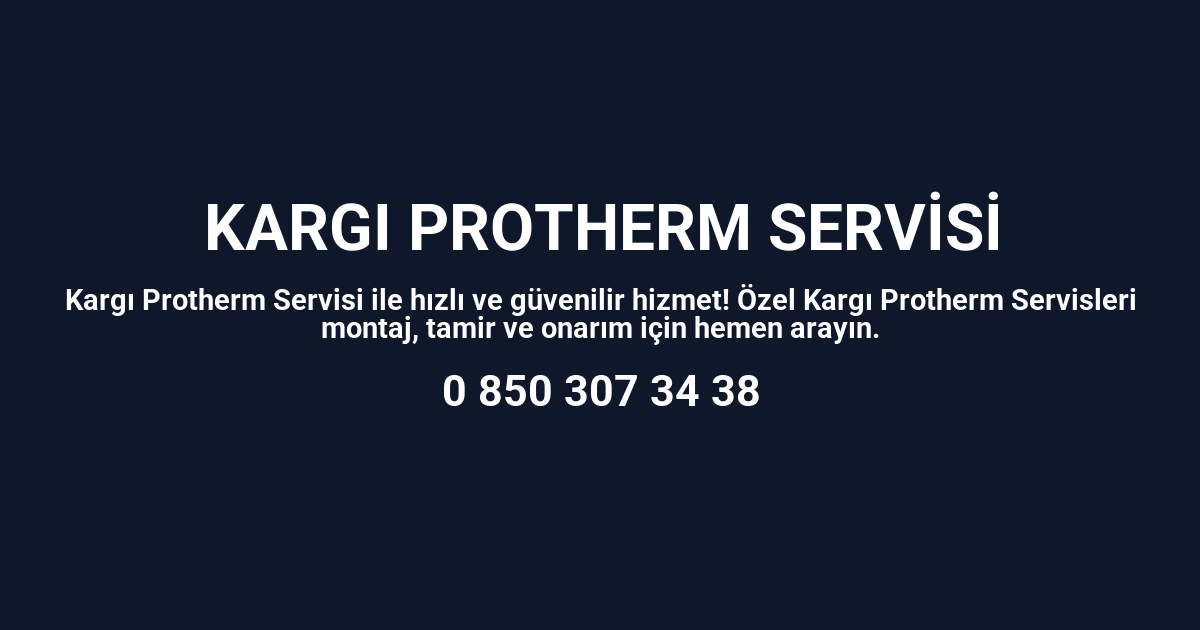 Kargı Protherm Servisi
